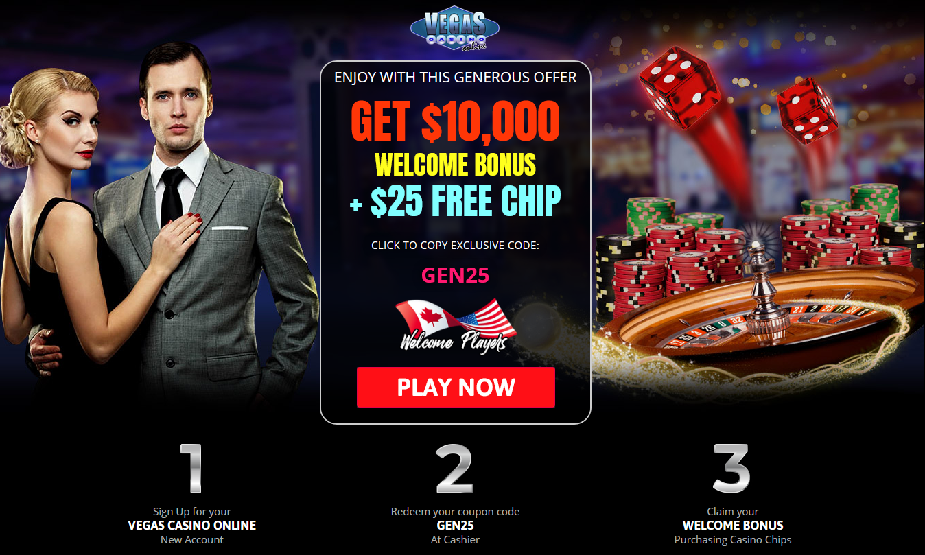 $10,000 WELCOME BONUS + $25 FREE CHIP